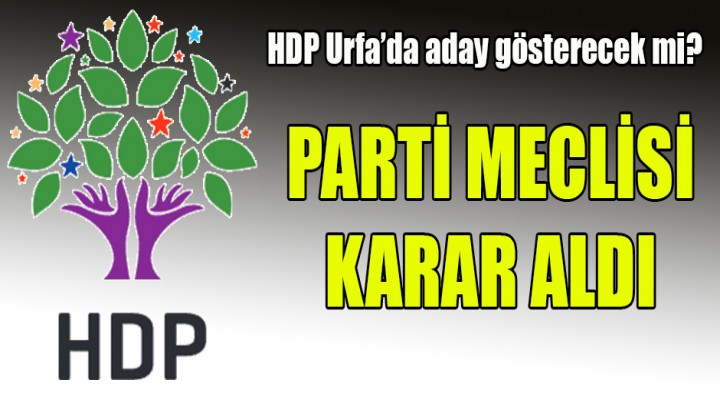 HDP Urfa için kararını verdi!