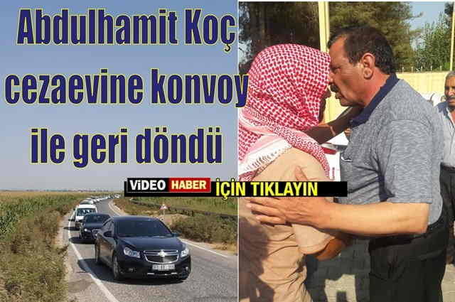 Abdulhamit Koç, cezaevine gitti