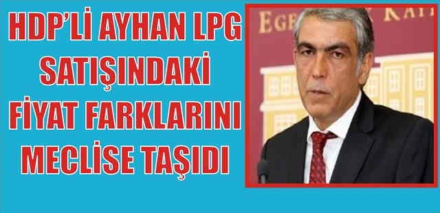 Ayhan, LPG Fiyatlarını sordu