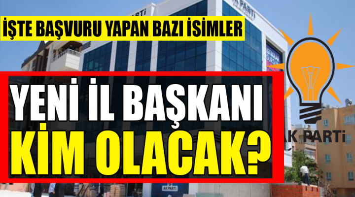 Yeni İl Başkanı ne zaman belli olacak?