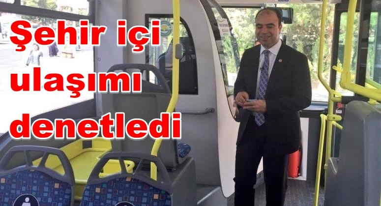 Başkan Çiftçi, şehir içi ulaşımı denetledi