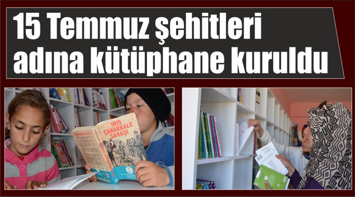 15 Temmuz şehitleri adına kütüphane kuruldu