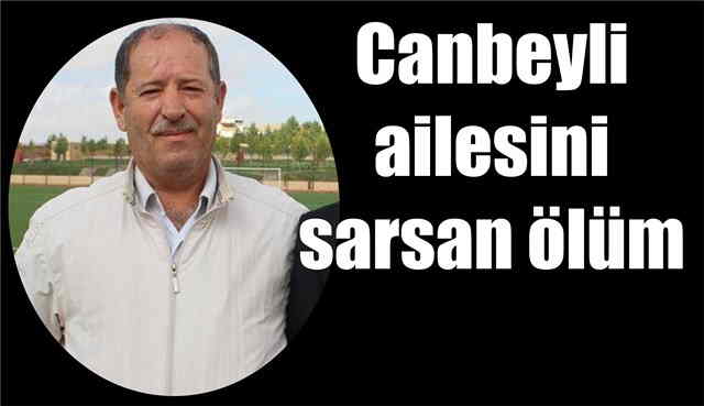 Canbeyli ailesinin acı günü