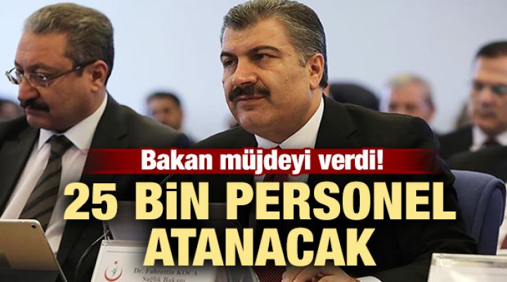 "2019'da 25 bin sağlık personelinin ataması yapılacak"