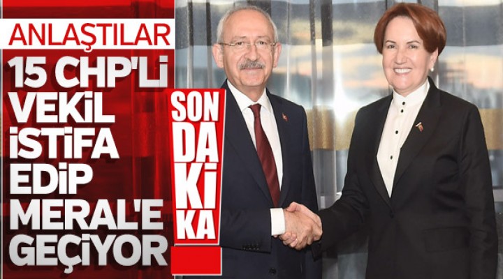 CHP'li 15 vekil istifa etti