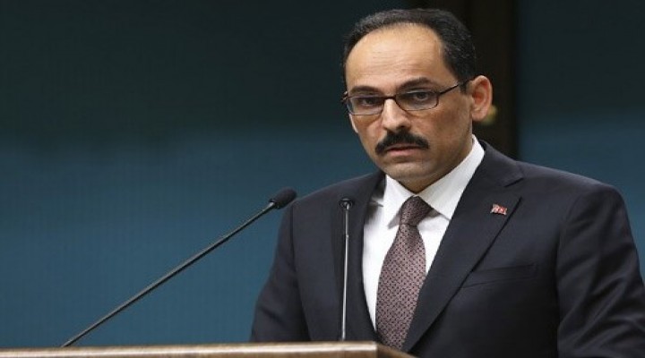 Kalın: “Türkiye Cumhurbaşkanı İfadesi Yeni Bir Şey Değil”