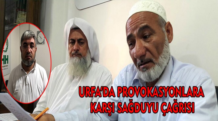 Urfa’da provokasyonlara karşı sağduyu çağrısı