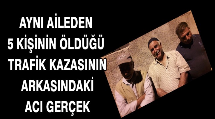 Aynı aileden 5 kişinin öldüğü trafik kazası