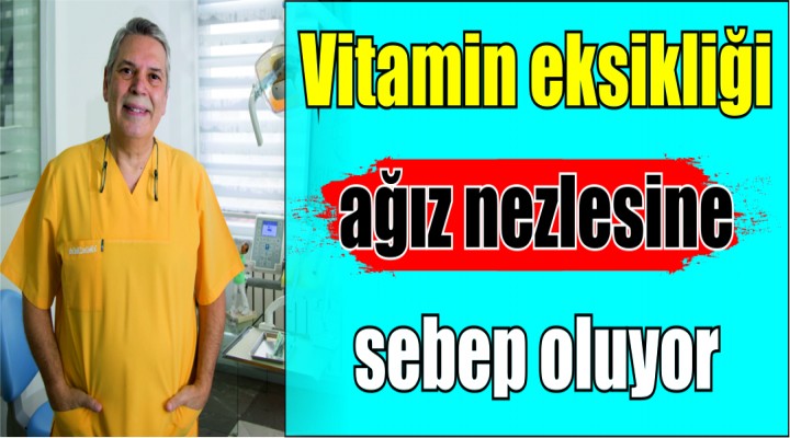 Vitamin eksikliği ağız nezlesine sebep oluyor