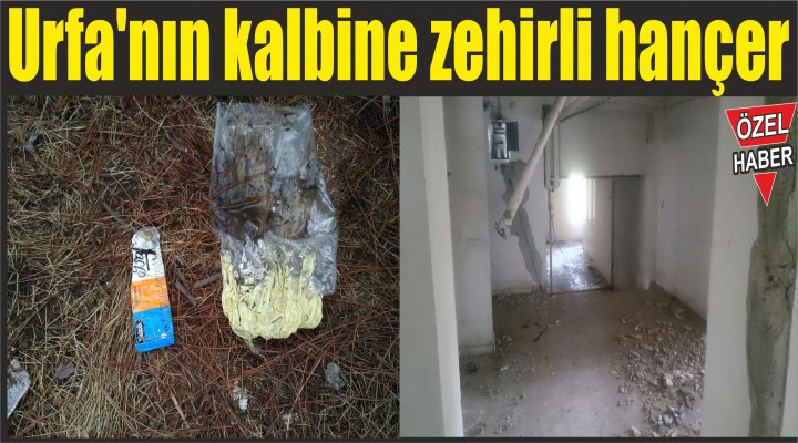 Urfa’nın kalbine zehirli hançer