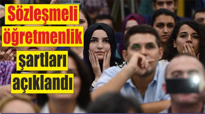 Sözleşmeli öğretmenlik şartları açıklandı