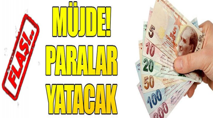 Müjde! Paralar 5 gün içinde yatacak