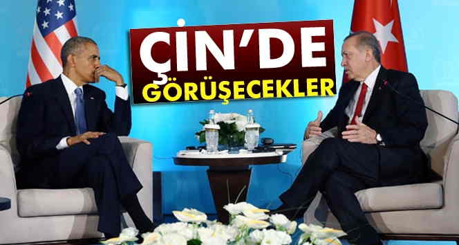 Obama ile Erdoğan Çin'de görüşecek