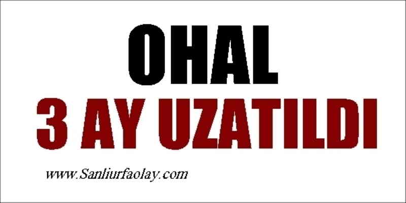 OHAL uzatıldı!