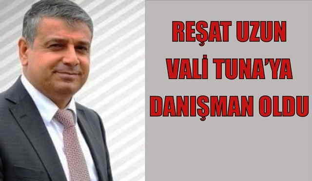 Reşat Uzun valiye danışman oldu