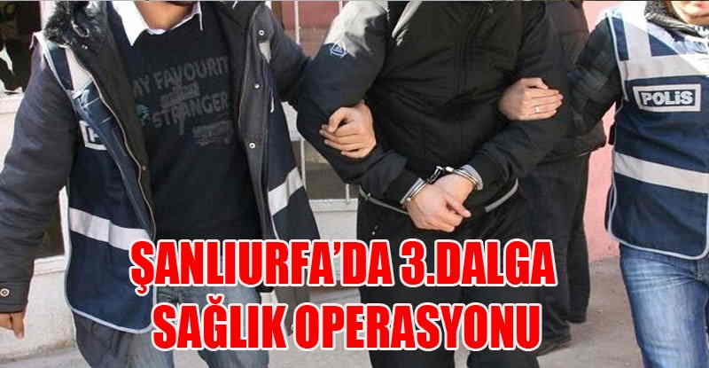 Sağlık çalışanlarına operasyon: 43 kişi gözaltına alındı 