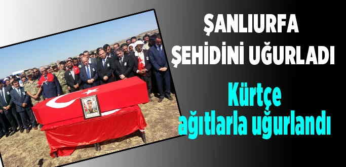 Şanlıurfa şehidini  ebediyete uğurladı