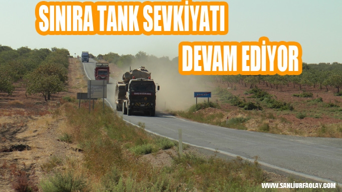 Sınıra Tank sevkıyatı devam ediyor