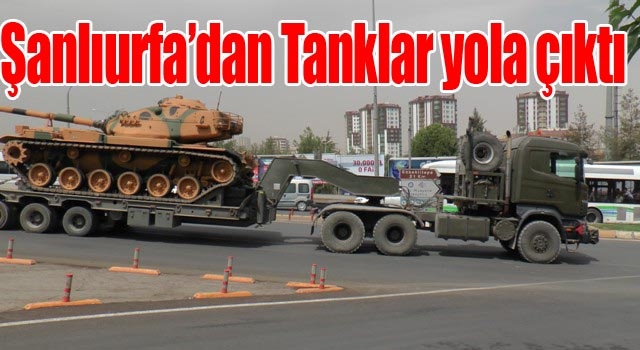 Suriye sınırına tank sevkıyatı