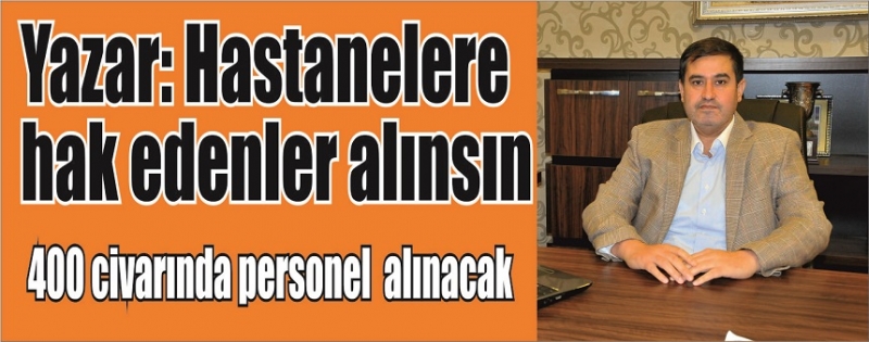 Yazar: Hastanelere hak edenler alınsın