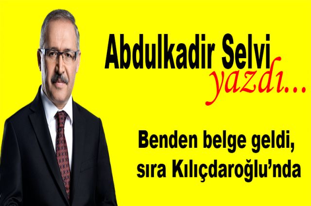 Benden belge geldi, sıra Kılıçdaroğlu’nda     