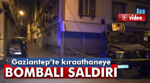 Gaziantep'te kıraathaneye bombalı saldırı