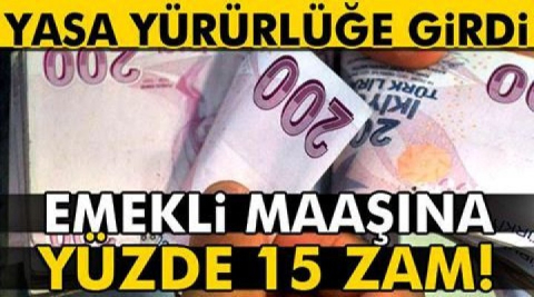 Emekli maaşına yüzde 15 zam!