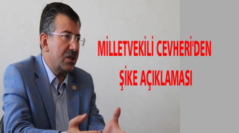 Milletvekili Cevheri'den şike açıklaması