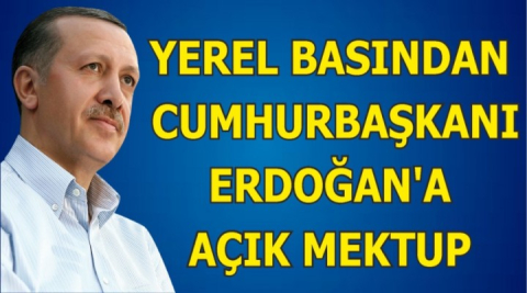 Yerel basından Cumhurbaşkanı'na mektup