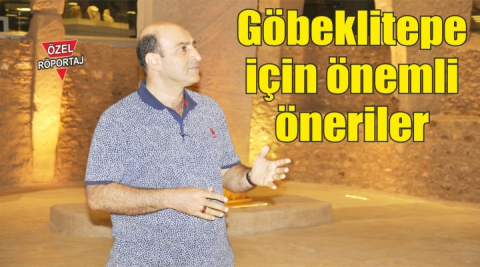 Göbeklitepe için önemli öneriler