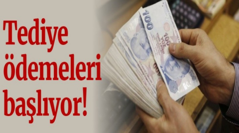 Tediye ödemeleri tarihi açıklandı!