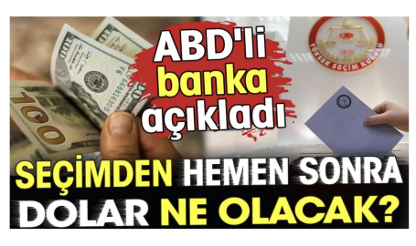 Dolar seçimden hemen sonra ne olacak?