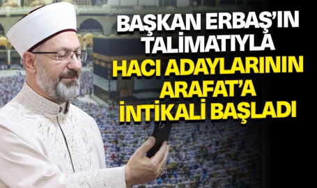 Diyanet İşleri Başkanı Erbaş’ın talimatıyla hacı adaylarının Arafat’a intikali başladı