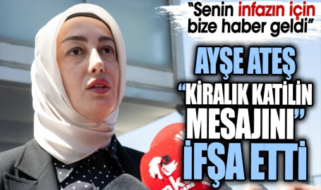 Ayşe Ateş kiralık katilin mesajını ifşa etti. ‘Senin infazın için bize haber geldi’