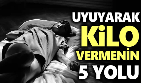 Uyuyarak da kilo vermenin 5 yolu