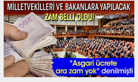 Asgari ücrete ara zam yok" denilmişti: Milletvekilleri ve bakanlara yapılacak zam belli oldu!