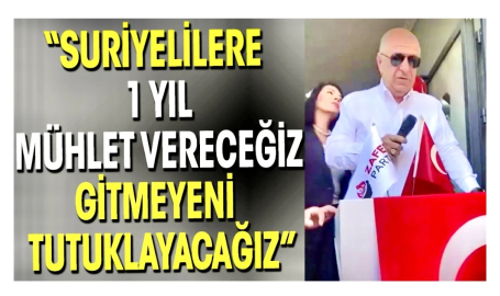 Ümit Özdağ Suriyelilere 1 yıl mühlet vereceklerini ve gitmeyenleri tutuklayacaklarını açıkladı