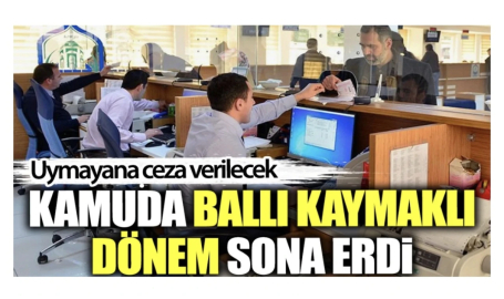 Kamuda ballı kaymaklı dönem sona erdi! Uymayana ceza verilecek