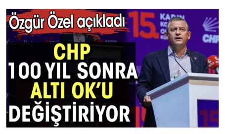 CHP 100 yıl sonra Altı Ok'u değiştiriyor. Özgür Özel açıkladı