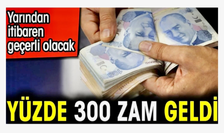 Yüzde 300 zam geldi. Yarından itibaren geçerli olacak