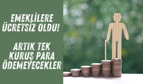 Emeklilere ücretsiz oldu! Artık tek kuruş para ödemeyecekler