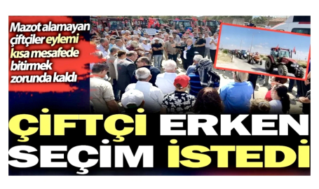 Çiftçi erken seçim istedi. Mazot dahi alamayan çiftçinin traktörlü eylemi de kısa sürdü