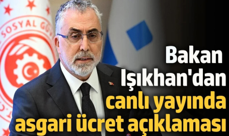 Bakan Işıkhan’dan canlı yayında asgari ücret açıklaması