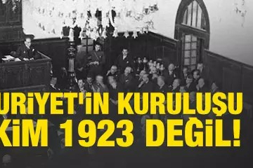 Dikkat çeken yazı: Cumhuriyet'in kuruluşu 29 Ekim 1923 değil!