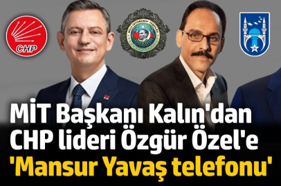 MİT Başkanı İbrahim Kalın'dan CHP lideri Özgür Özel'e 'Mansur Yavaş' telefonu