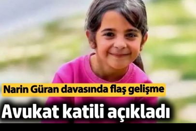 Narin Güran davasında flaş gelişme. Avukat katili açıkladı!