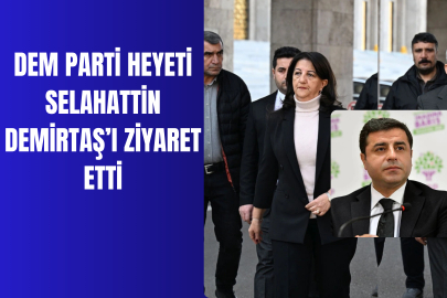 DEM Parti Heyeti Selahattin Demirtaş’ı Ziyaret Etti