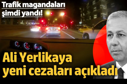 Trafik magandaları şimdi yandı! Ali Yerlikaya yeni cezaları açıkladı